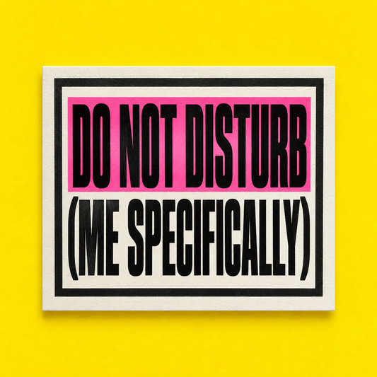Do not disturb (me specifically) artwork