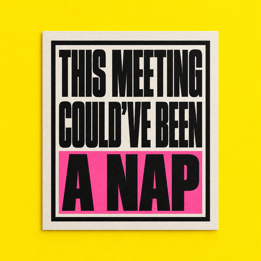 This meeting could've been a nap artwork